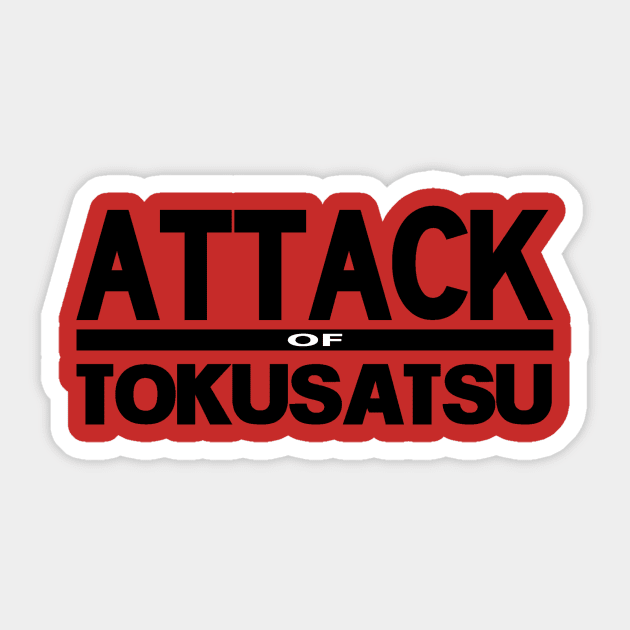 Attack of Tokusatsu Sticker by Overlord Media Group